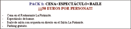 + espectáculo + baile - 50 Euros por persona